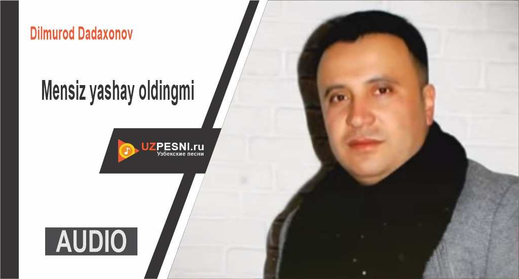 Dilmurod Dadaxonov - Mensiz yashay oldingmi
