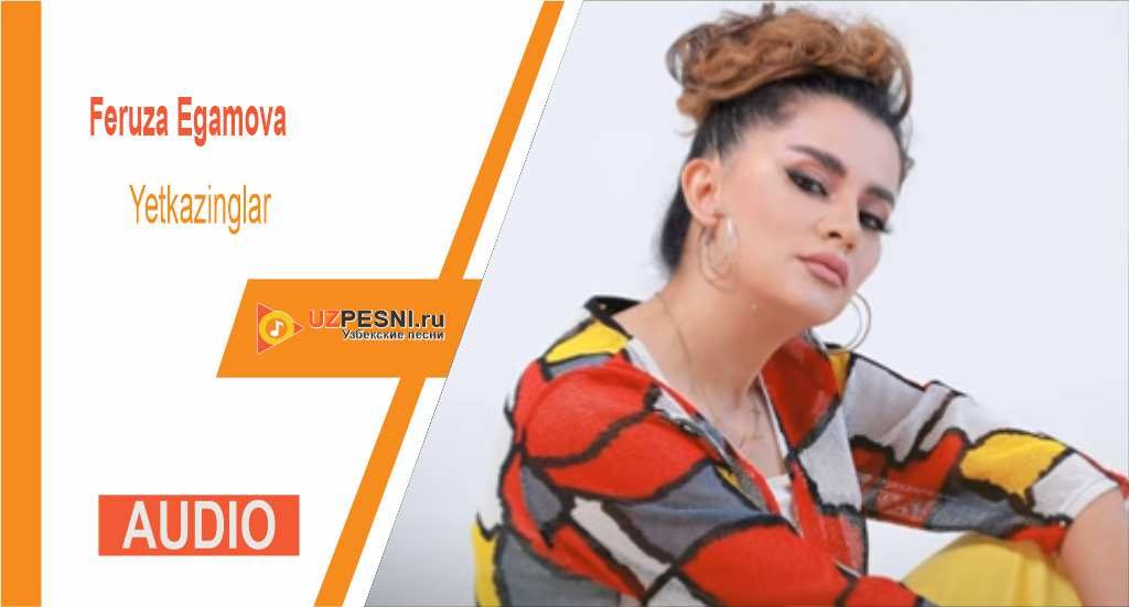Feruza Egamova - Yetkazinglar