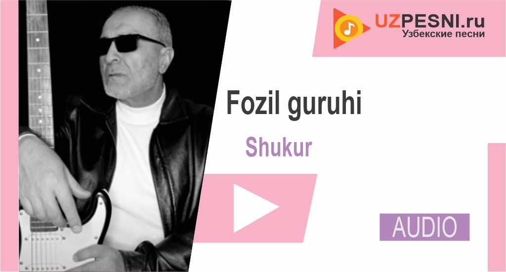 Fozil guruhi - Shukur