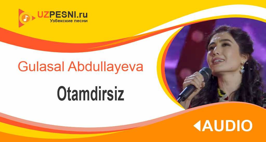 Gulasal Abdullayeva - Otamdirsiz