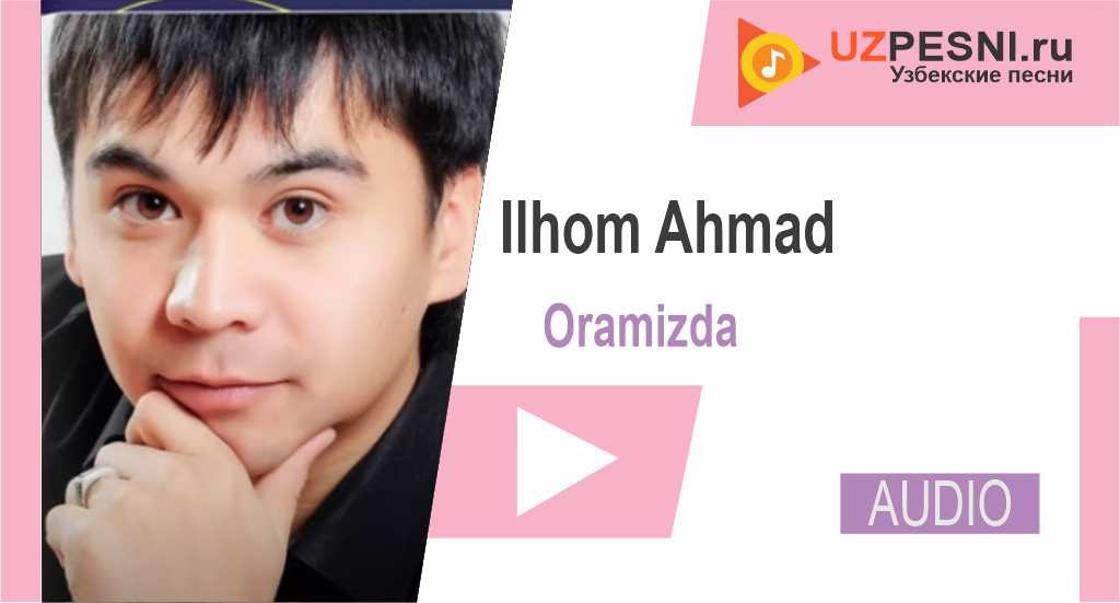 Ilhom Ahmad - Oramizda