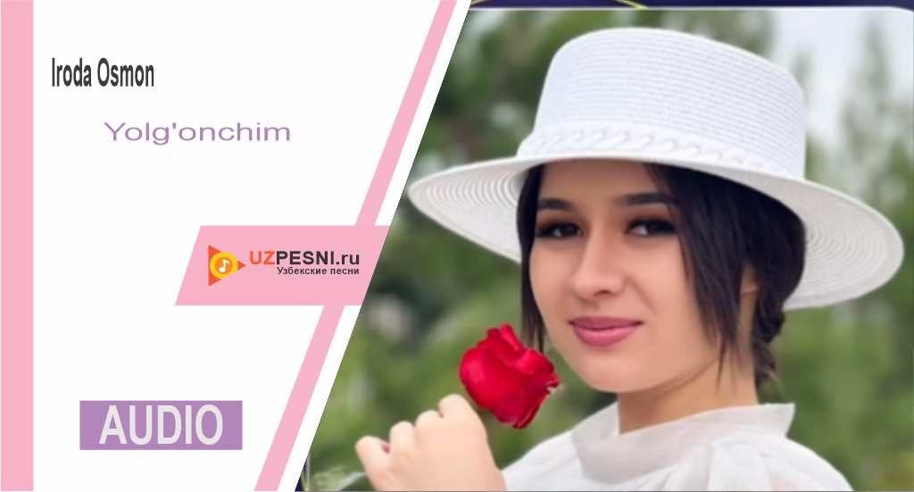 Iroda Osmon - Yolg'onchim