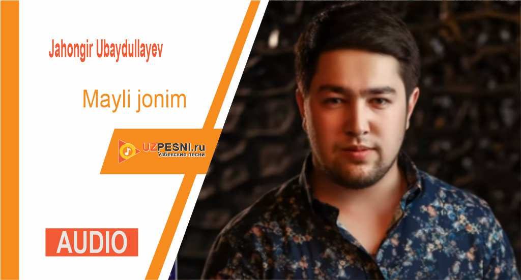 Jahongir Ubaydullayev - Mayli jonim