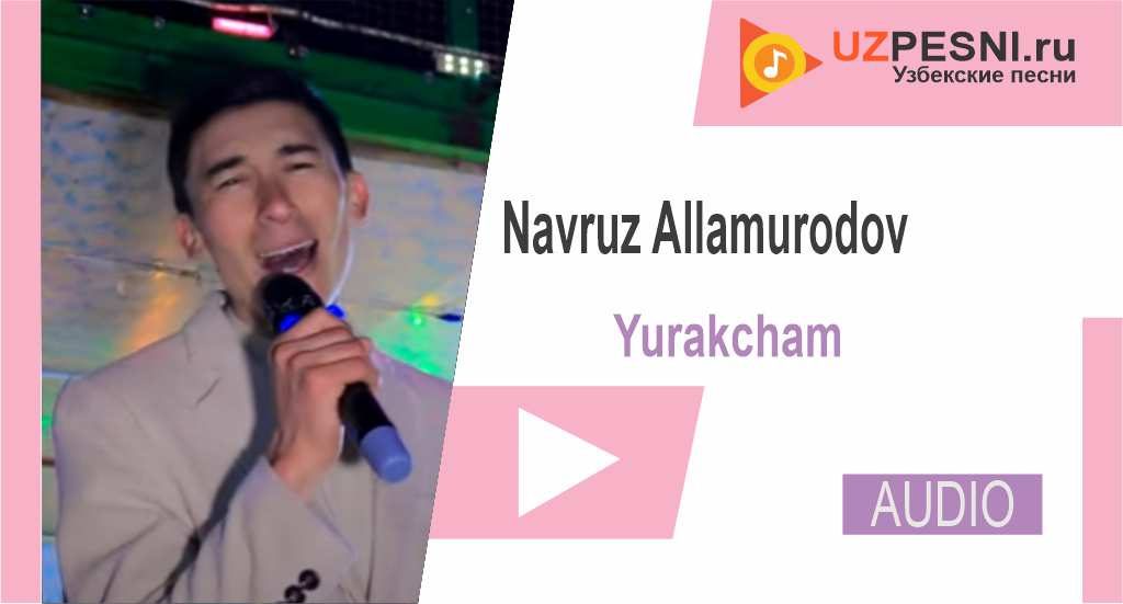 Navruz Allamurodov - Yurakcham