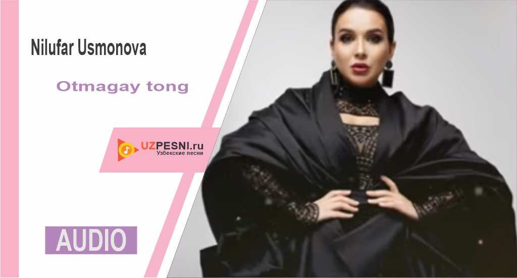 Nilufar Usmonova - Otmagay tong