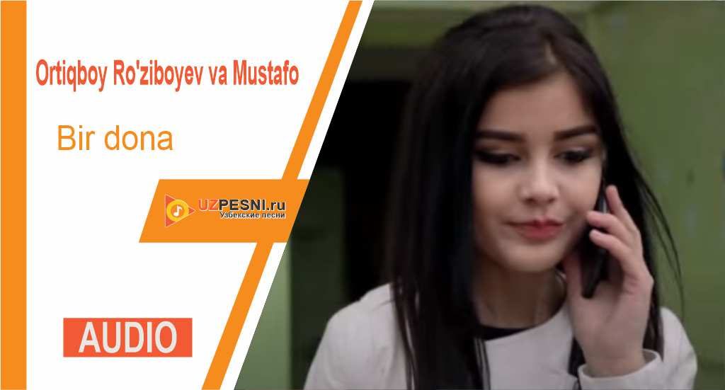 Ortiqboy Ro'ziboyev va Mustafo - Bir dona