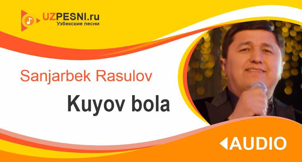 Sanjarbek Rasulov - Kuyov bola