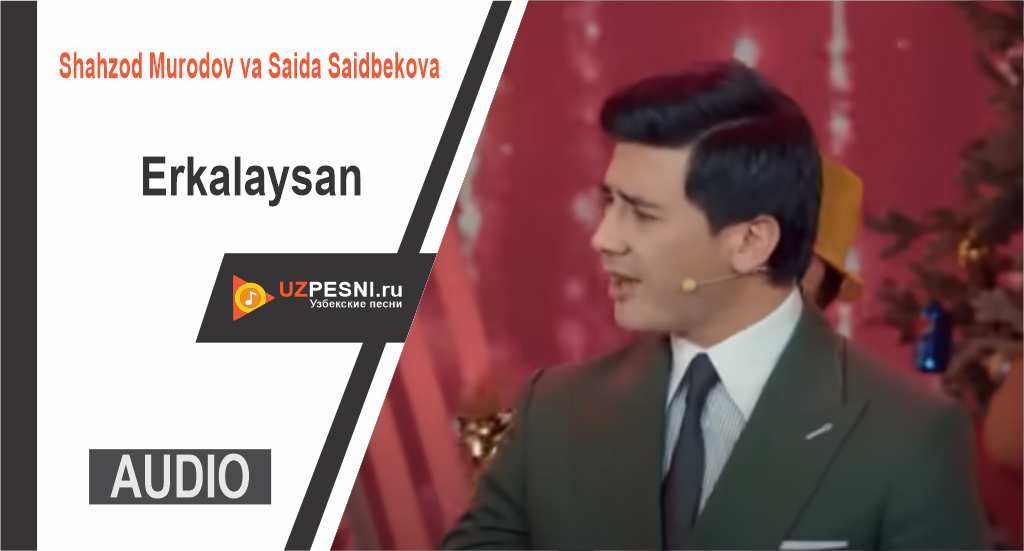 Shahzod Murodov va Saida Saidbekova - Erkalaysan