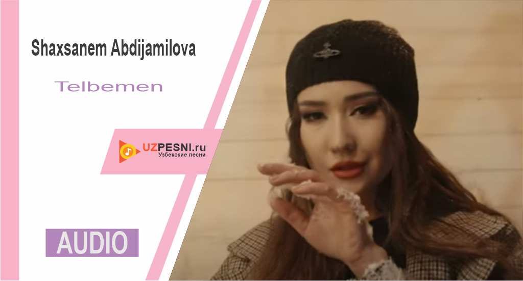 Shaxsanem Abdijamilova - Telbemen