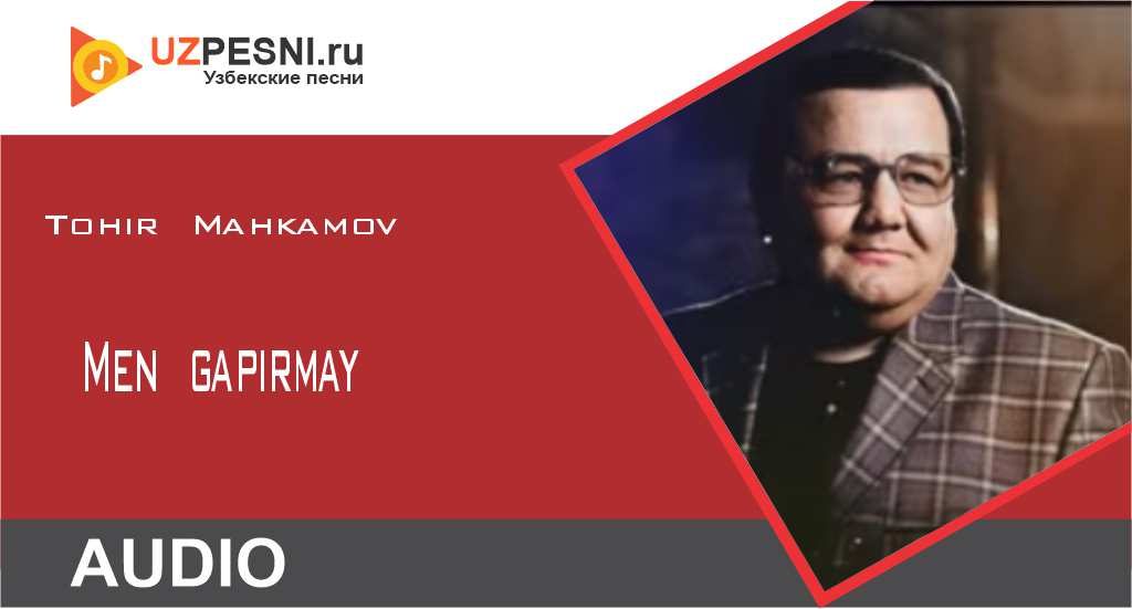 Tohir Mahkamov - Men gapirmay