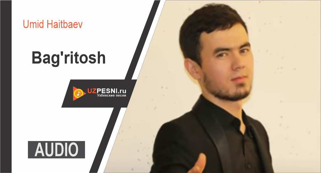 Umid Haitbaev - Bag'ritosh