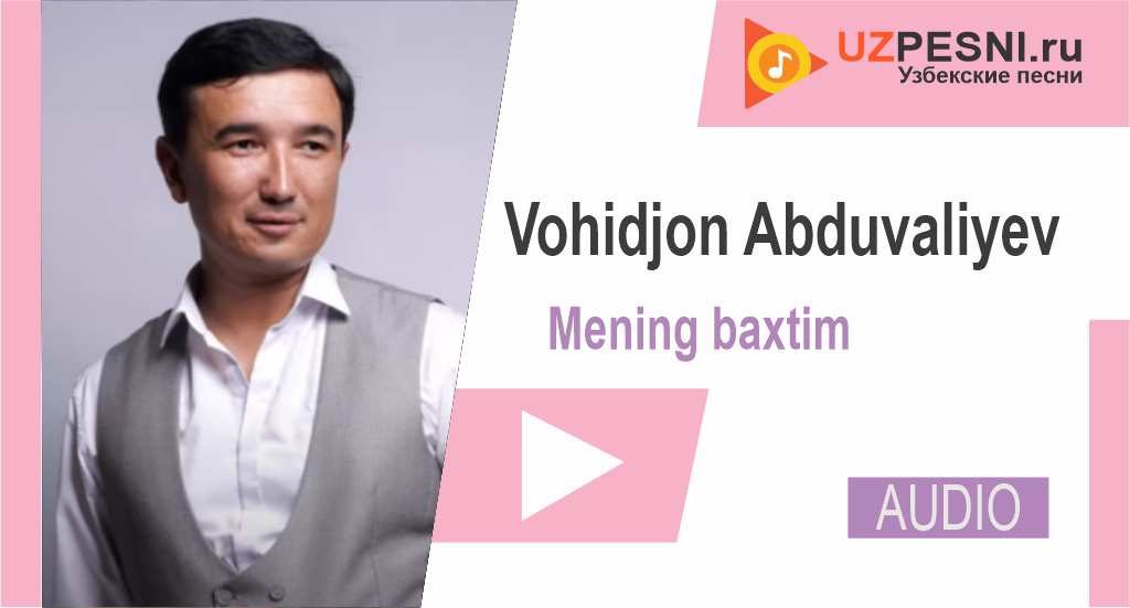 Vohidjon Abduvaliyev - Mening baxtim