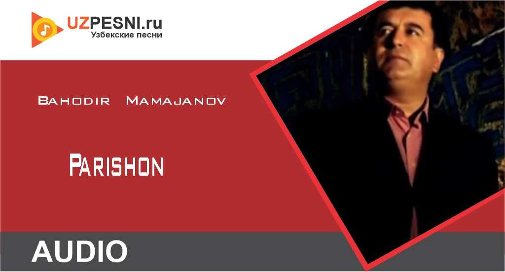 Bahodir Mamajanov - Parishon