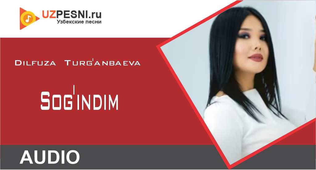 Dilfuza Turg'anbaeva - Sog'indim