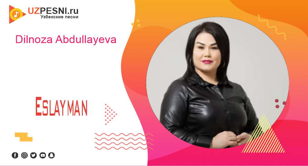 Dilnoza Abdullayeva - Eslayman