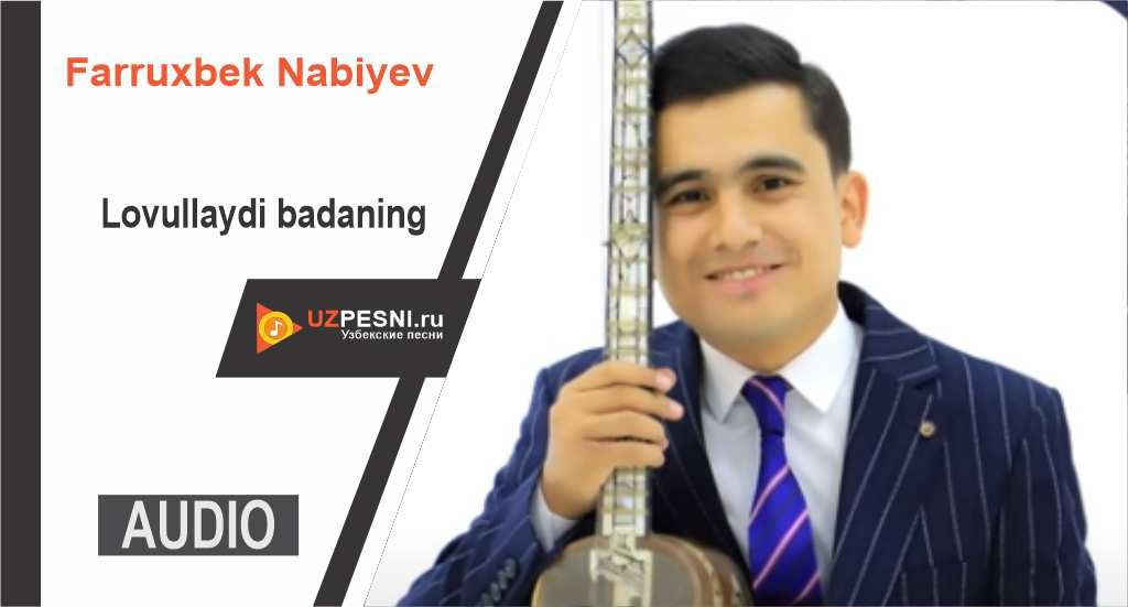 Farruxbek Nabiyev - Lovullaydi badaning