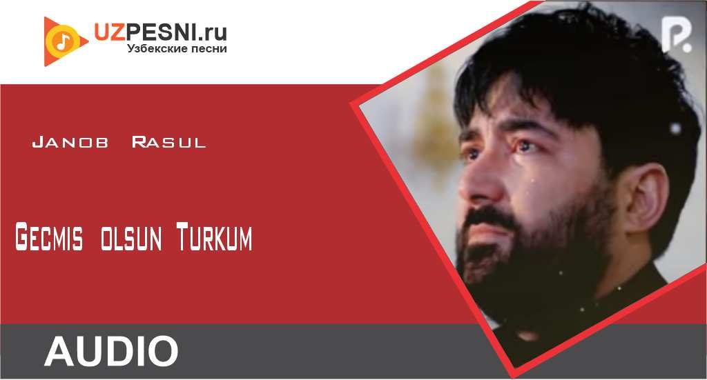 Janob Rasul - Geçmiş olsun Türküm