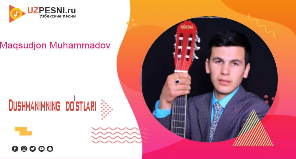 Maqsudjon Muhammadov - Dushmanimning do'stlari