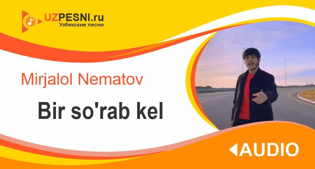 Mirjalol Nematov - Bir so'rab kel