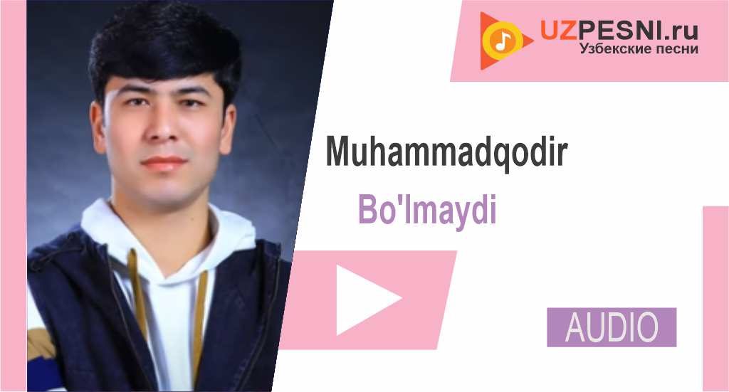 Muhammadqodir - Bo'lmaydi