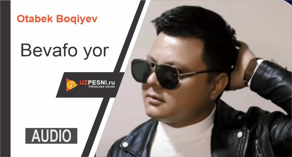 Otabek Boqiyev - Bevafo yor