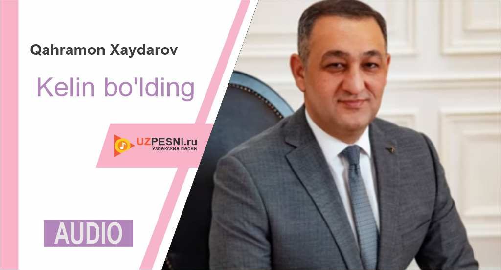 Qahramon Xaydarov - Kelin bo'lding
