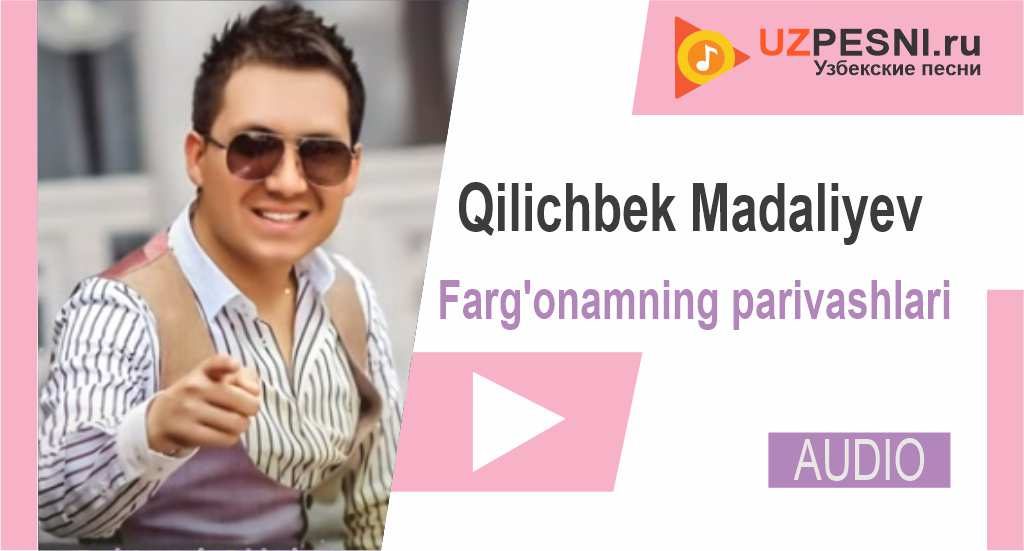 Qilichbek Madaliyev - Farg'onamning parivashlari