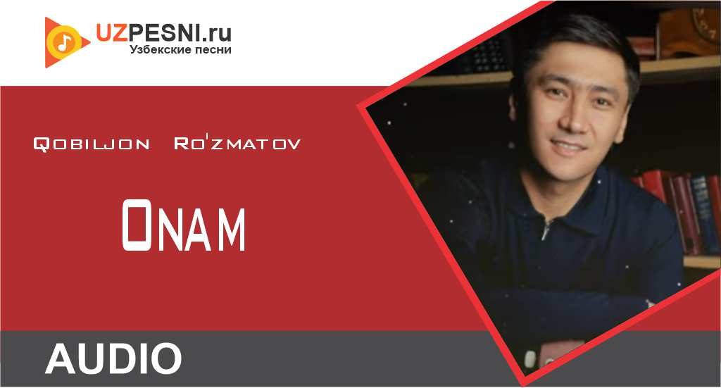 Qobiljon Ro'zmatov - Onam
