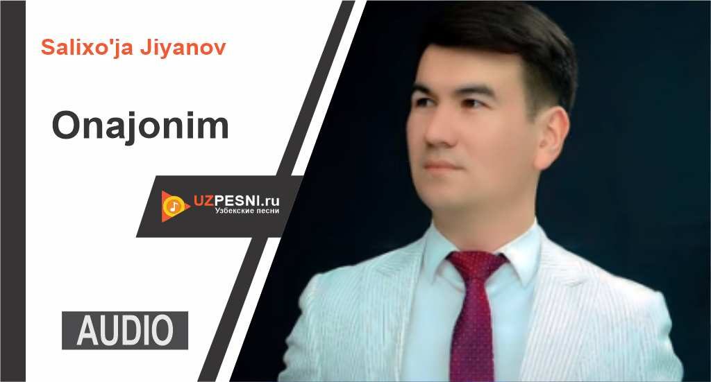 Salixo'ja Jiyanov - Onajonim