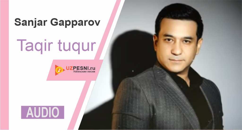 Sanjar Gapparov - Taqir tuqur