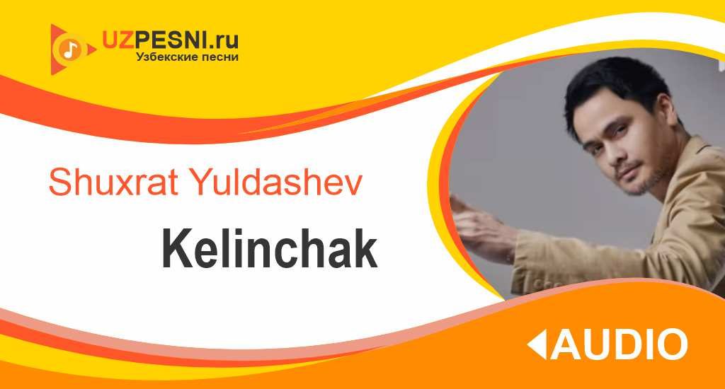 Shuxrat Yuldashev - Kelinchak
