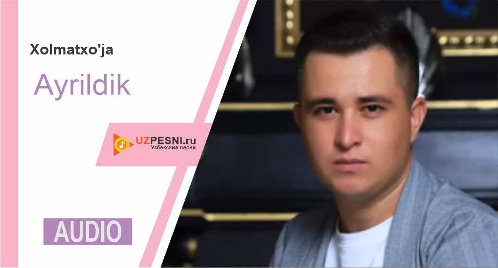 Xolmatxo'ja - Ayrildik