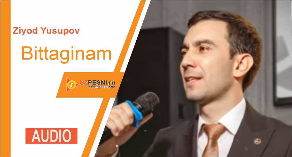 Ziyod Yusupov - Bittaginam