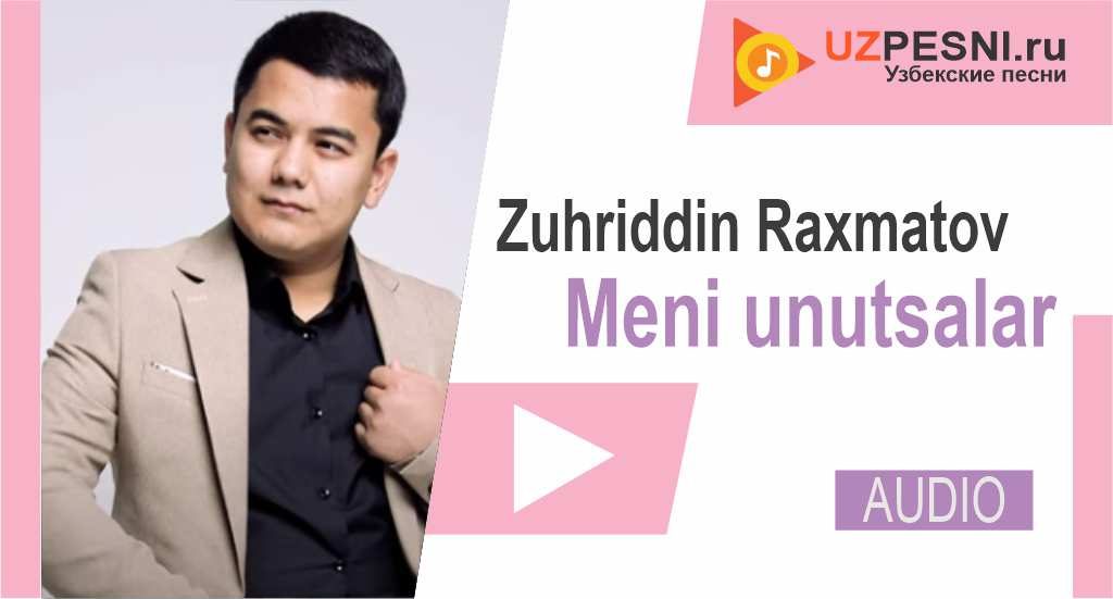 Zuhriddin Raxmatov - Meni unutsalar