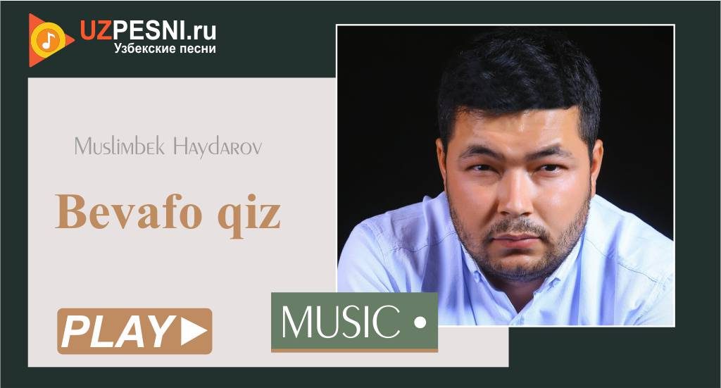 Muslimbek Haydarov - Bevafo qiz