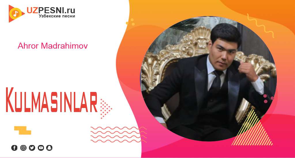 Ahror Madrahimov - Kulmasinlar