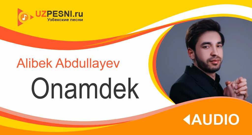 Alibek Abdullayev - Onamdek