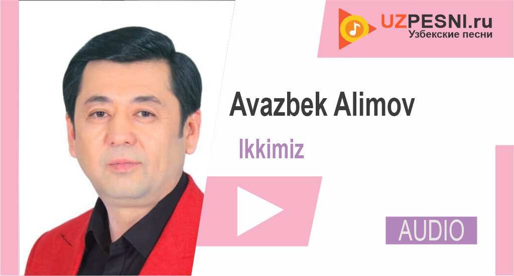 Avazbek Alimov - Ikkimiz