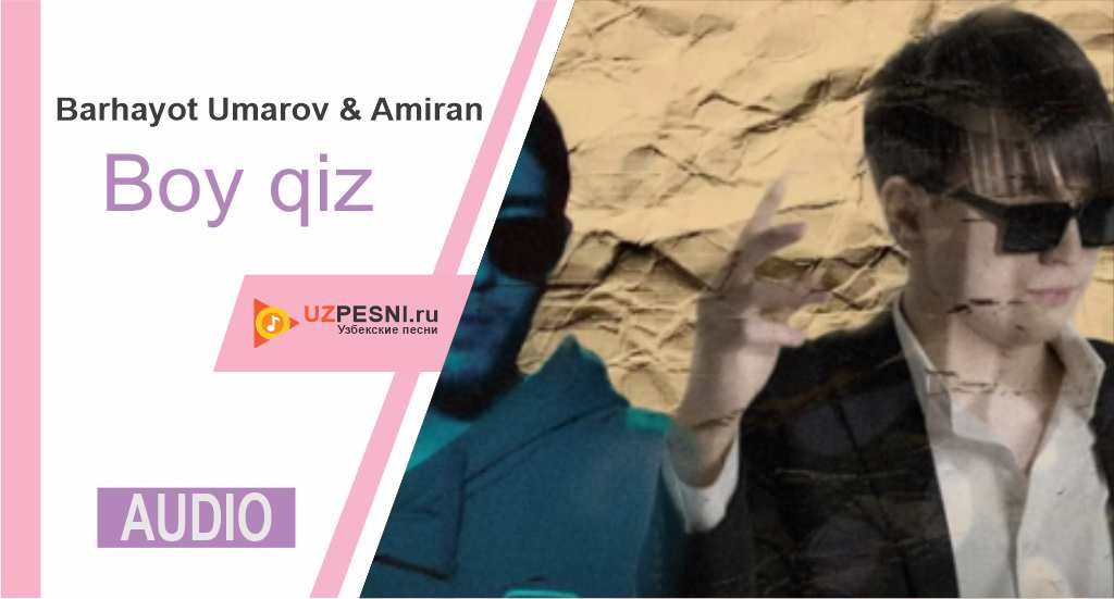 Barhayot Umarov & Amiran - Boy qiz