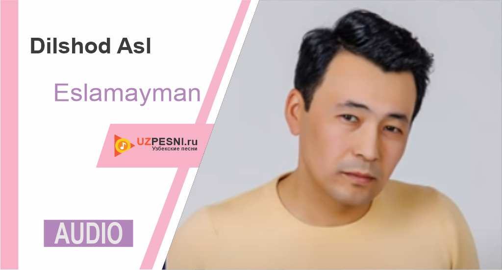 Dilshod Asl - Eslamayman