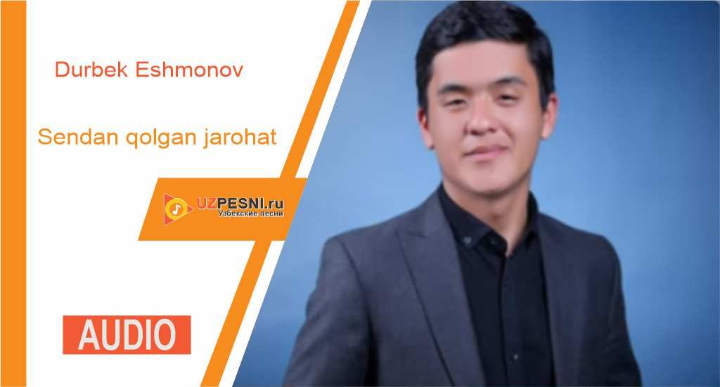 Durbek Eshmonov - Sendan qolgan jarohat