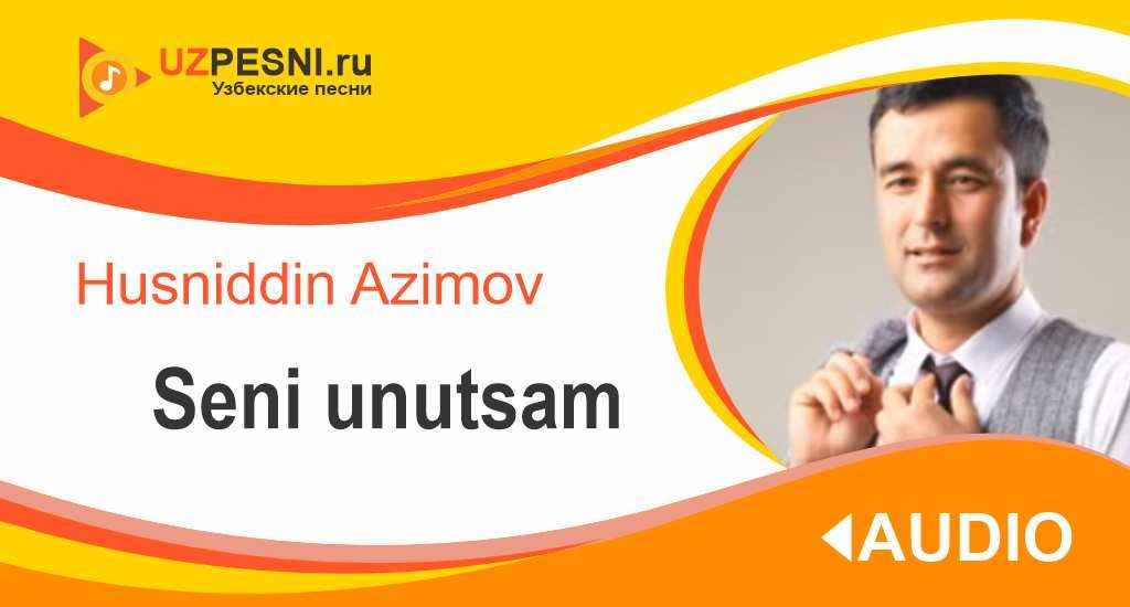 Husniddin Azimov - Seni unutsam