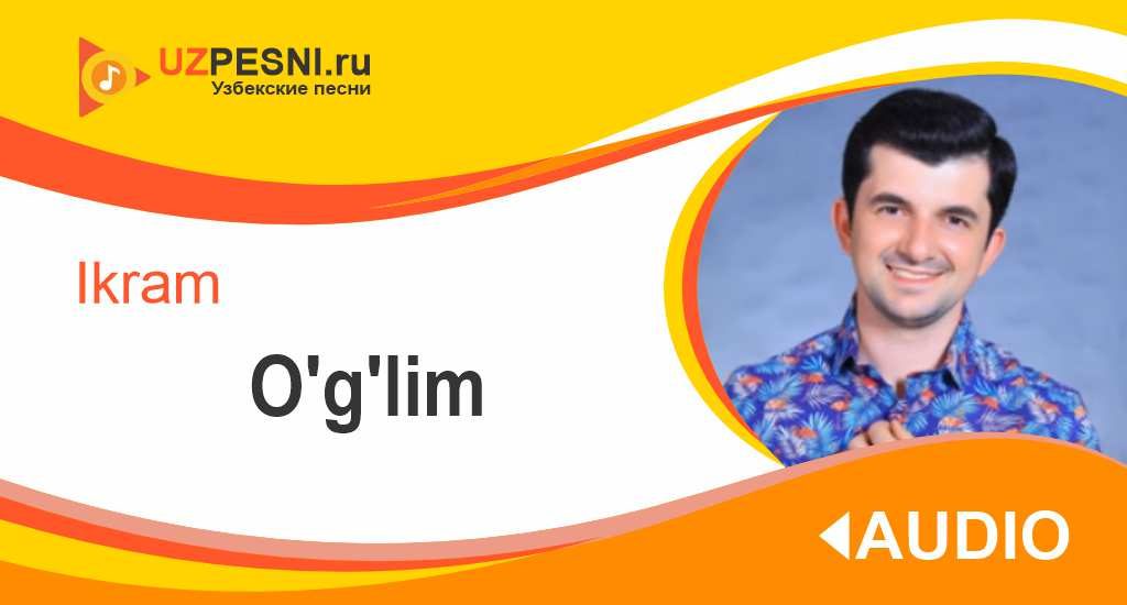Ikram - O'g'lim