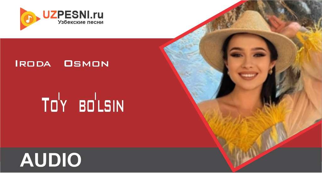 Iroda Osmon - To'y bo'lsin