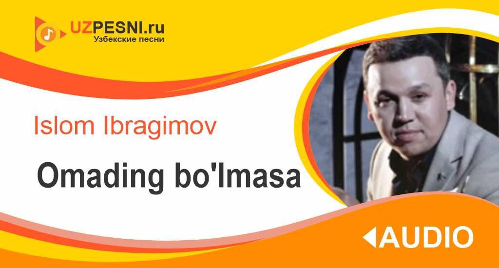Islom Ibragimov - Omading bo'lmasa