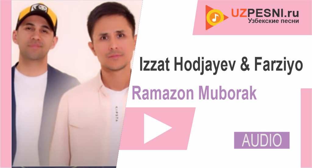 Izzat Hodjayev & Farziyo - Ramazon Muborak