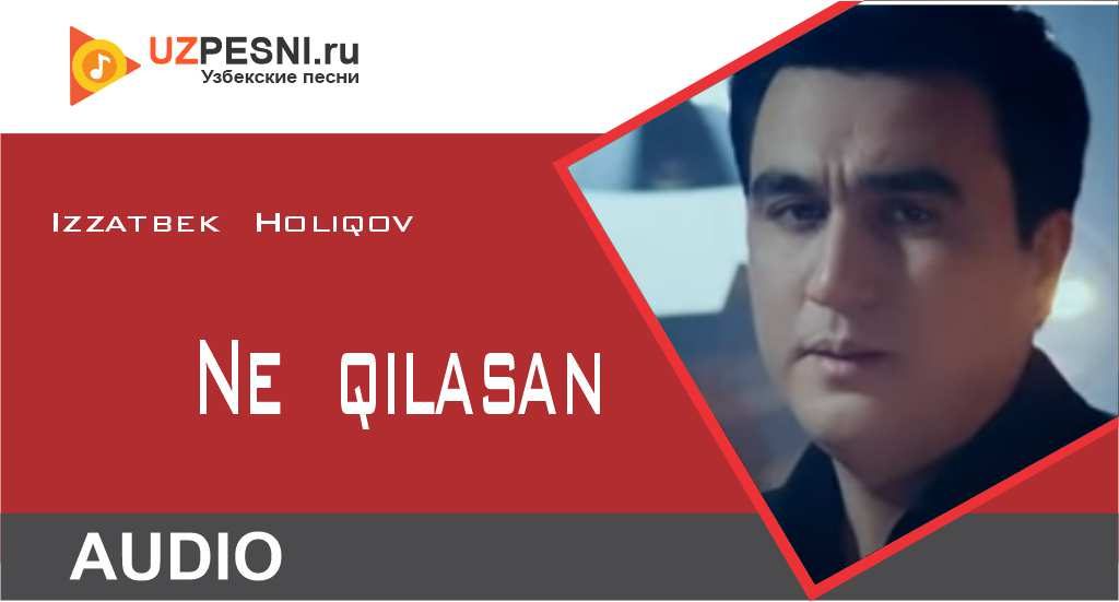 Izzatbek Holiqov - Ne qilasan