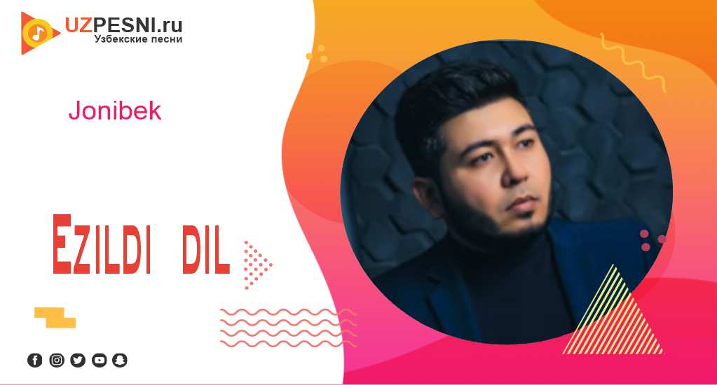 Jonibek - Ezildi dil