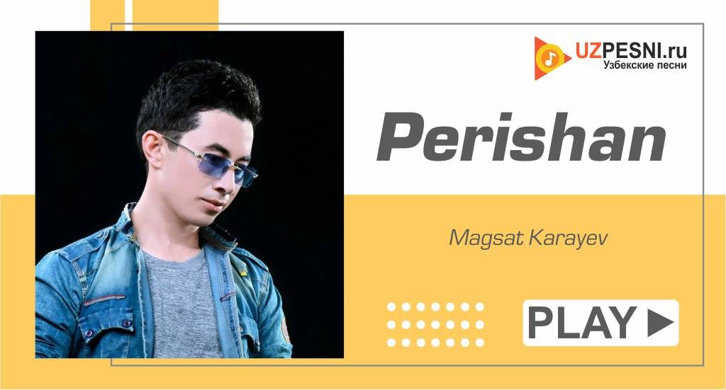 Magsat Karayev - Perishan