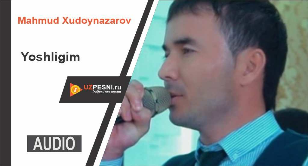 Mahmud Xudoynazarov - Yoshligim